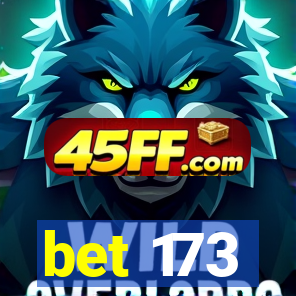bet 173